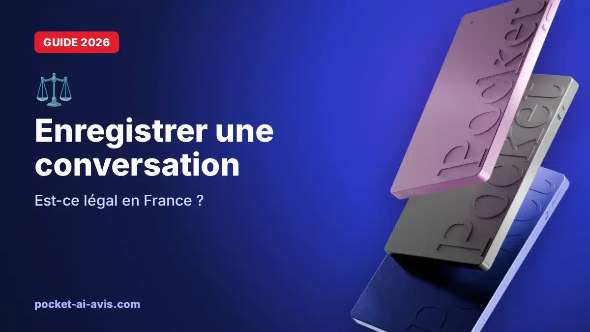 Enregistrer une conversation : est-ce légal en France ? (règles 2026)