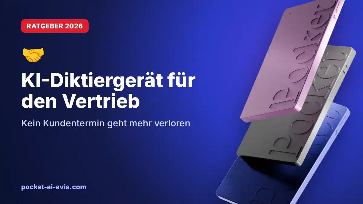 KI-Diktiergerät für den Vertrieb: kein Kundentermin geht mehr verloren (2026)