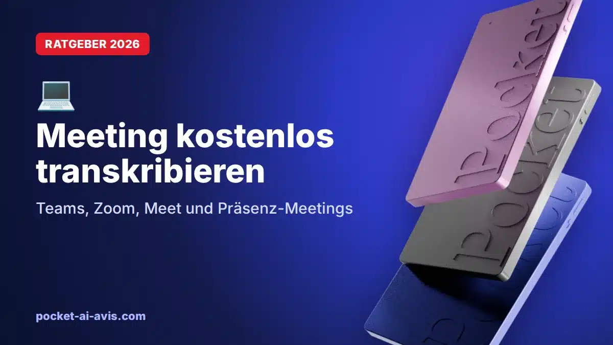 Meeting kostenlos transkribieren: Teams, Zoom, Meet und Präsenz-Meetings (2026)