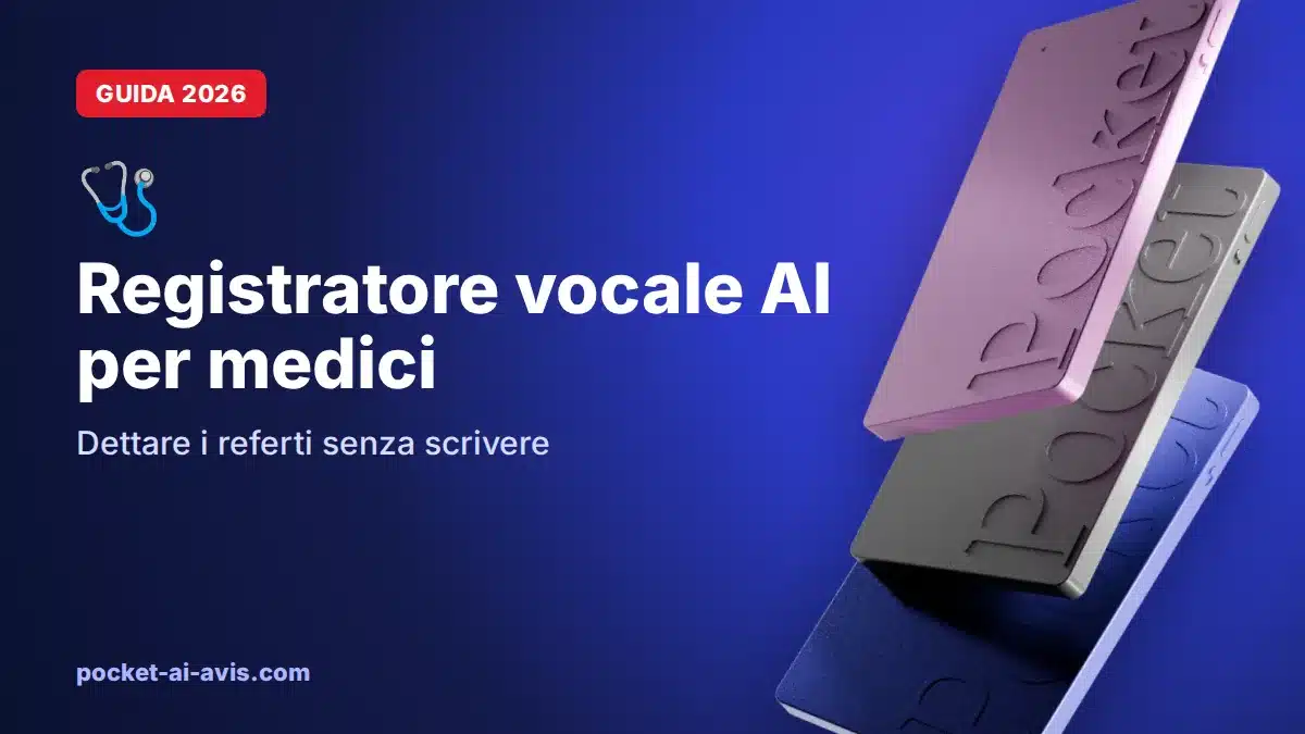 Registratore vocale AI per medici: dettare i referti senza scrivere (2026)